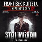 Stalingrad - Bratrstvo krve - CDmp3 - František Kotleta, ...