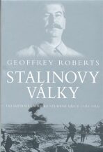 Stalinovy války - Geoffrey Roberts