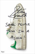 Stan Smith: Some People Think I Am A Shoe - Stan Smith