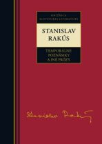 Stanislav Rakús Temporálne poznámky a iné prózy - Stanislav Rakús