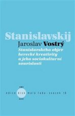 Stanislavského objev herecké kreativity a jeho sociokulturní souvislosti - Jaroslav Vostrý
