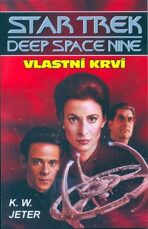 Star Trek - Deep Space Nine: Vlastní krví - K. W. Jeter