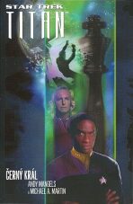 Star Trek Titan Černý král - Andy Mangels,Michael A. Martin