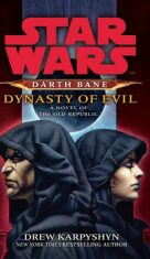 Star Wars: Darth Bane - Dynasty of Evil - Drew Karpyshyn