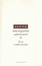 Staroegyptské náboženství II. - Jiří Janák