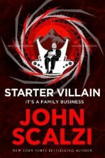 Starter Villain: A turbo-charged tale of supervillains, minions and a hidden volcano lair . . . - John Scalzi
