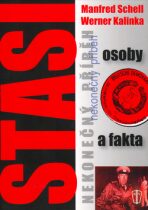 Stasi Osoby a fakta - Manfred Schell,Werner Kalinka