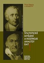 Statistické myšlení a nástroje analýzy dat - 2. nezměněné vydání - Petr Hebák