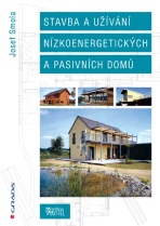 Stavba a užívání nízkoenergetických a pasivních domů - Josef Smola