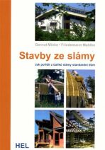 Stavby ze slámy - Jak pořídit z balíků slámy standardní dům - Gernot Minke,Friedmann Mahlke