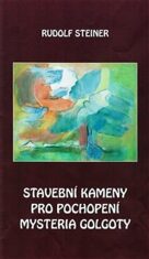 Stavební kameny pro pochopení mysteria Golgoty - Rudolf Steiner