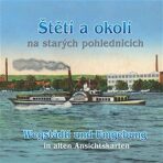 Štětí a okolí na starých pohlednicích / Wegstädtl und Umgebung in alten Ansichtskarten - Vitalij Marek,Petr Prášil