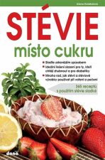 STÉVIE místo cukru - 365 receptů s použitím stévie sladké - Alena Doležalová