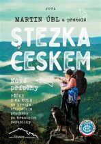 Stezka Českem: Nové příběhy - Úbl Martin a přátelé