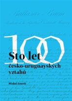 Sto let česko-uruguayských vztahů - Michal Zourek