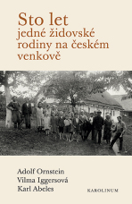 Sto let jedné židovské rodiny na českém venkově - Adolf Ornstein, ...