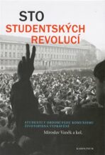 Sto studentských revolucí - Studenti v období pádu komunismu: životopisná vyprávění - Miroslav Vaněk