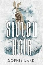 Stolen Heir: Illustrated Edition - Sophie Lark