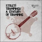 Století trampingu A Century of Tramping - Jan Pohunek