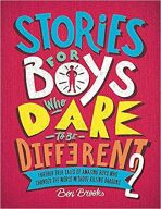 Stories for Boys Who Dare to be Different 2 - Ben Brooks