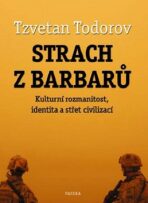 Strach z barbarů - Tzvetan Todorov