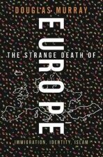 Strange Death Of Europe - Douglas Murray