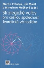 Strategické volby pro českou společnost - Martin Potůček, ...