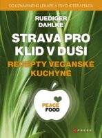 Strava pro klid v duši - recepty veganské kuchyně - Ruediger Dahlke