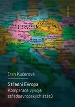 Střední Evropa - Komparace vývoje středoevropských států - Irah Kučerová