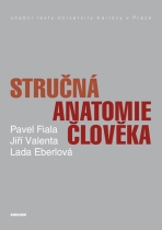 Stručná anatomie člověka - Jiří Valenta, Pavel Fiala, ...