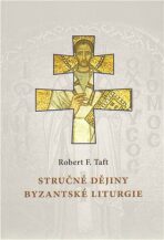 Stručné dějiny byzantské liturgie - Robert F. Taft