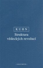 STRUKTURA VĚDECKÝCH REVOLUCÍ - T. S. Kuhn