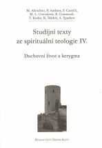 Studijní texty ze spirituální teologie IV. - Michal Altrichter,Pavel Ambros