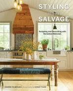 Styling with Salvage: Designing and Decorating with Reclaimed Materials - Joanne Palmisano