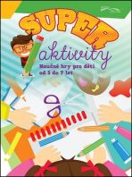 Superaktivity - Náučné hry pro děti 5-7 let - 