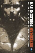 Superman: Poslední syn - Geoff Johns, Donner Richard, ...