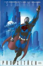 Superman pro zítřek: Kniha druhá - Brian Azzarello, Jim Lee, ...