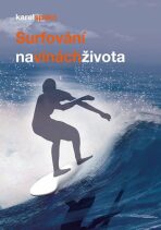Surfování na vlnách života - Karel Spilko