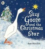 Suzy Goose and the Christmas Star - Petr Horáček