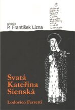 Svatá Kateřina Sienská - Lodovico Ferretti