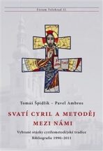 Svatí Cyril a Metoděj mezi námi - Tomáš Špidlík,Pavel Ambros