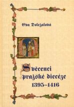 Svěcenci pražské diecéze 1395-1416 - Eva Doležalová