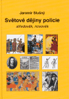 Světové dějiny policie - Jaromír Slušný