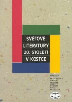 Světové literatury 20. století v kostce - Ivo Pospíšil, ...