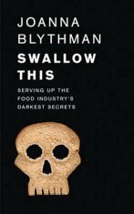 Swallow This - Blythman Joanna