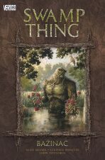 Swamp Thing 1 - Bažináč - Alan Moore, Bissette, ...
