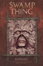 Bažináč Swamp Thing 4 - Alan Moore,Stephen Bissette