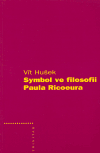Symbol ve filosofii Paula Ricoeura - Vít Hušek