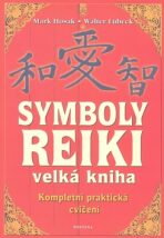 Symboly reiki - velká kniha - Walter Lübeck,Mark Hosak