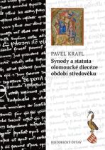 Synody a statuta olomoucké diecéze období středověku - Pavel Krafl